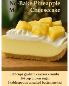 No-Bake Pineapple Mousse Cheesecake